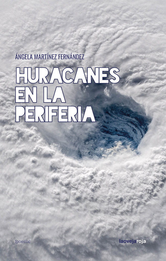HURACANES EN LA PERIFERIA, de MARTINEZ FERNANDEZ,ANGELA | portada del libro