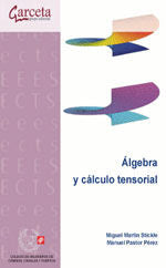 Álgebra y cálculo tensorial, de Miguel Martín Stickle | portada del libro