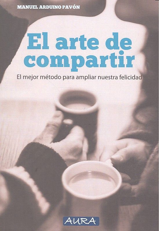 EL ARTE DE COMPARTIR, de ARDUINO PAVON | portada del libro