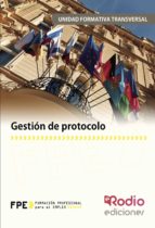 Gestión de protocolo. UF0043. Recepción y atención al cliente MF0264_3. FAMILIA PROFESIONAL HOSTELER, de Varios autores | por