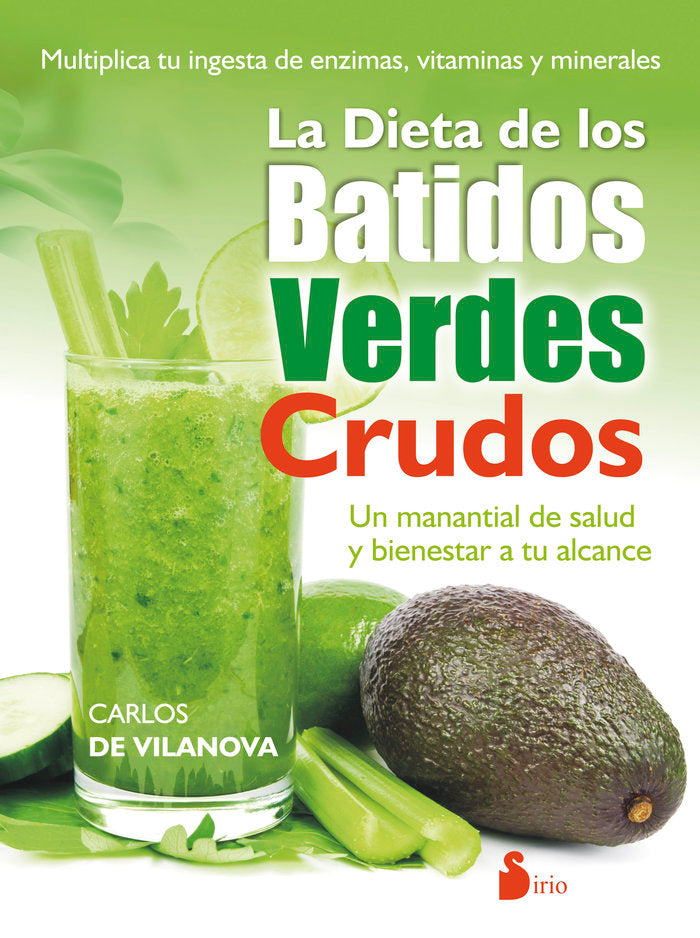LA DIETA DE LOS BATIDOS VERDES CRUDOS, de LAREO DE VILANOVA, CARLOS | portada del libro