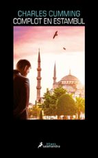 Complot en Estambul (Serie Thomas Kell 2), de Charles Cumming | portada del libro