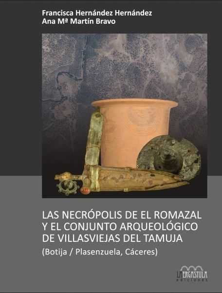 Las necrópolis de El Romazal y el conjunto arqueológico de las Villasviejas del Tamuja, de Hernández Hernández, Francisca | p