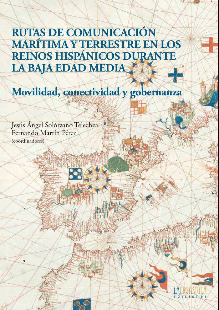Rutas de comunicación marítima y terrestre en los reinos hispánicos durante la Baja Edad Media | portada del libro
