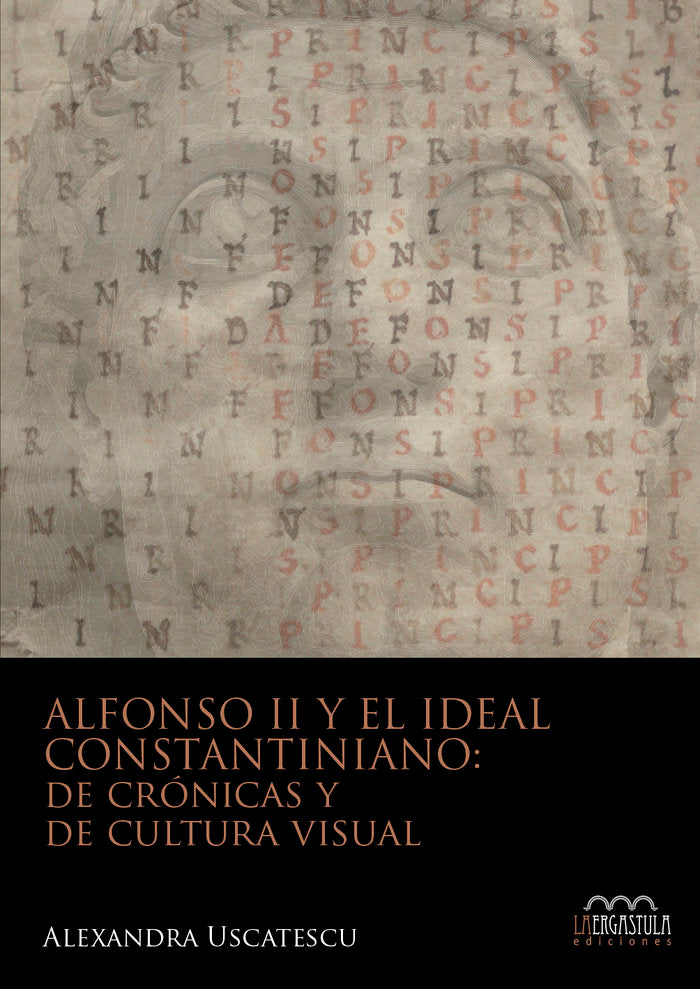 ALFONSO II Y EL IDEAL CONSTANTINIANO DE CRONICAS Y DE CULTU, de USCATESCU BARRON, ALEXANDRA | portada del libro