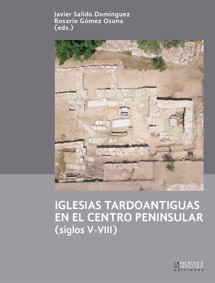 Iglesias tardoantiguas en el centro peninsular (siglos V-VIII) | portada del libro