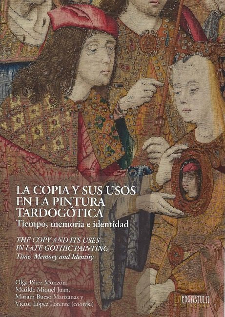 LA COPIA Y SUS USOS EN LA PINTURA TARDOGOTICA, de VVAA | portada del libro