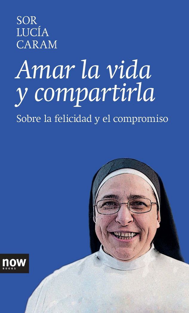 Amar la vida y compartirla, de Caram Padilla, Sor Lucía | portada del libro