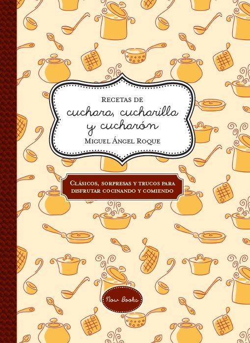 Recetas de cuchara, cucharilla y cucharón, de Roque Bergaz, Miguel Ángel | portada del libro
