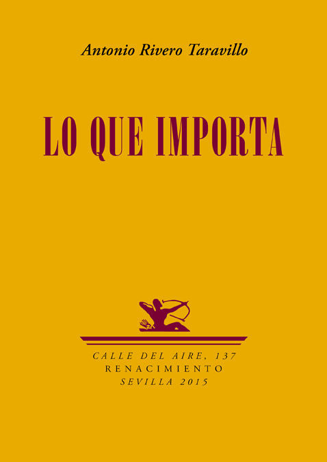 Lo que importa, de Rivero Taravillo, Antonio | portada del libro