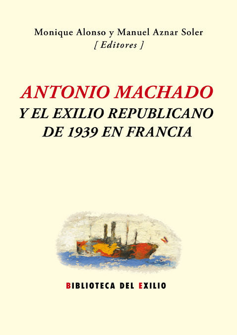 Antonio Machado y el exilio republicano de 1939 en Francia, de Varios autores | portada del libro