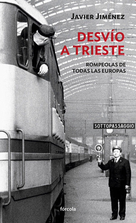 DESVIO A TRIESTE, de JIMENEZ RUBIO, FRANCISCO JAVIER | portada del libro