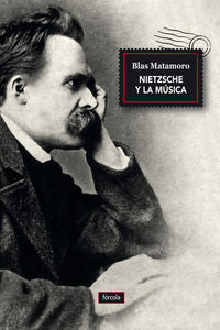 Nietzsche y la música, de Matamoro (1942-), Blas | portada del libro