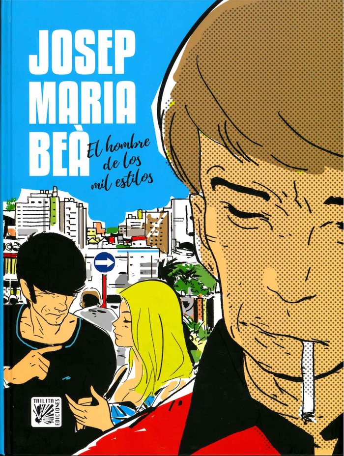 JOSEP MARIA BEA EL HOMBRE DE LOS MIL ESTILOS, de BEA,JOSEP MARIA | portada del libro