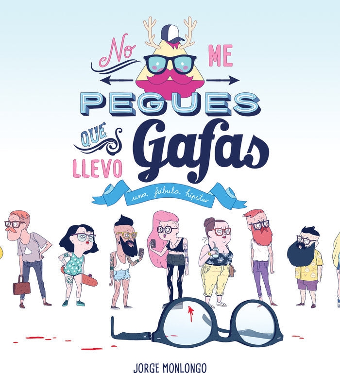 No me pegues que llevo gafas, de Monlongo, Jorge | portada del libro