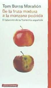DE LA FRUTA MADURA A LA MANZANA PODRIDA, de Burns Marañón | portada del libro