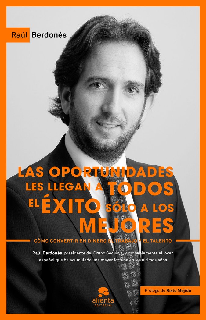 Las oportunidades les llegan a todos, el éxito sólo a los mejores, de Berdonés Montoya, Raúl | portada del libro