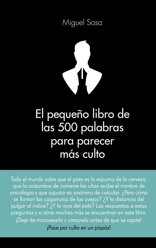 El pequeño libro de las 500 palabras para parecer más culto, de Sosa Lázaro, Miguel | portada del libro