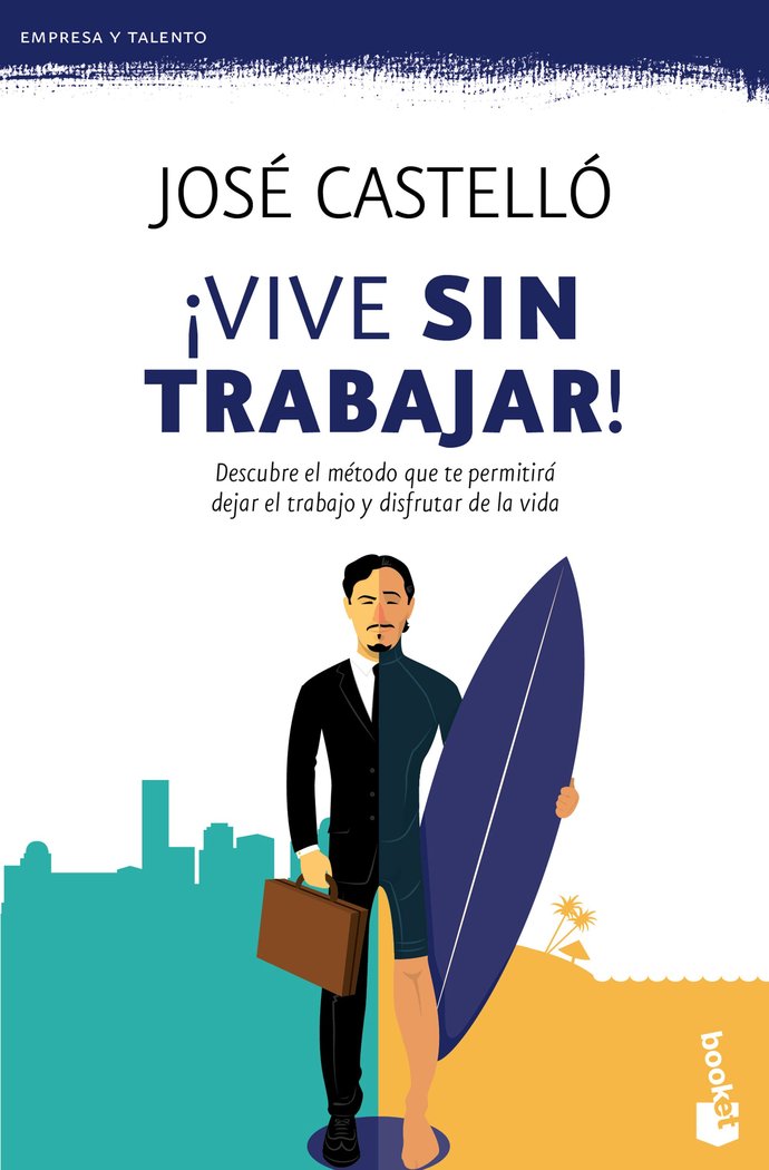 ¡Vive sin trabajar!, de Castelló Muñoz, José | portada del libro