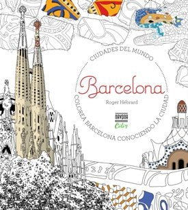 Colorea Barcelona. Ciudades del mundo, de Hébrard, Roger | portada del libro