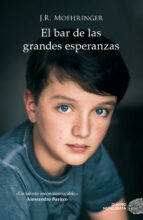 BAR DE LAS GRANDES ESPERANZAS,EL 5ヲED, de J.R. Moehringer | portada del libro