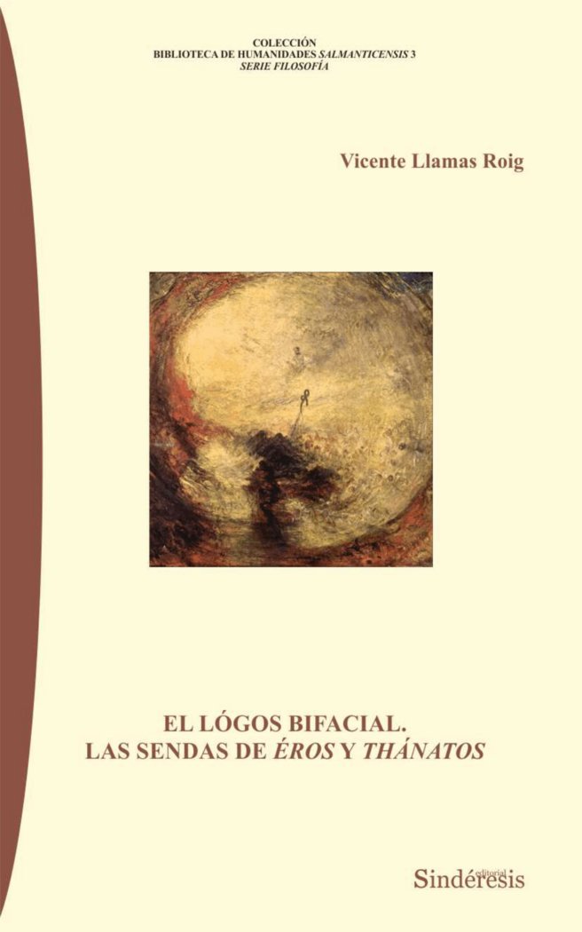 EL LÓGOS BIFACIAL. LAS SENDAS DE ÉROS Y THÁNATOS, de LLAMAS ROIG, VICENTE | portada del libro