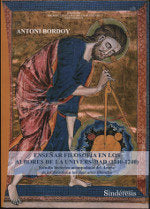 ENSEÑAR FILOSOFÍA EN LOS ALBORES DE LA UNIVERSIDAD (1200-1240), de BORDOY, ANTONI | portada del libro