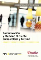 Comunicación y atención al cliente en hostelería y turismo UF0042., de Varios autores | portada del libro
