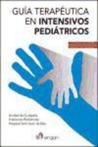 Guía Terapéutica en Intensivos Pediátricos. 6ª edición, de Unidad de Cuidados Intensivos Pediátricos. Hospital Sant Joan de D