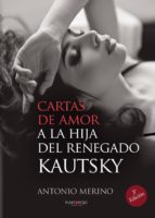 Cartas de amor a la hija del renegado Kautsky, de Merino Bernardino | portada del libro