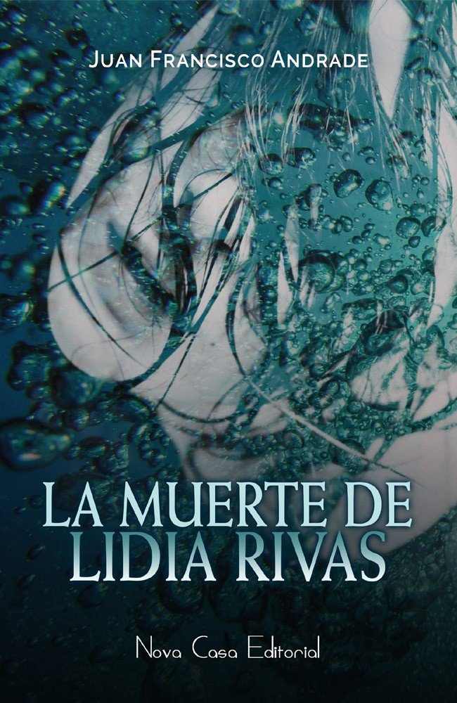 La muerte de Lidia Rivas, de Juan Francisco Andrade Bellido | portada del libro