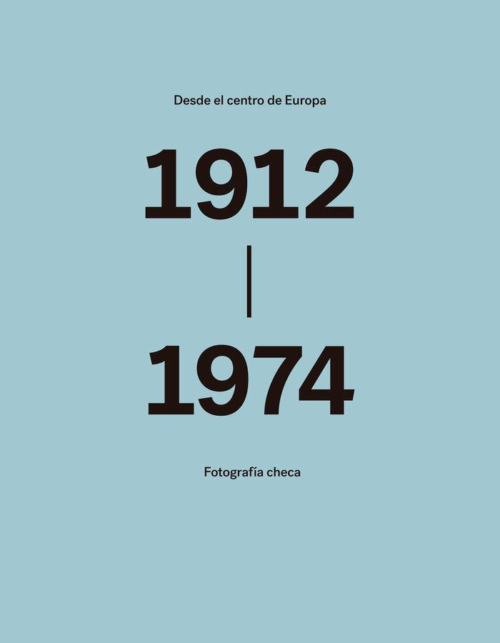 Desde el centro de Europa. Fotografía checa. 1912-1974., de Sieger, Dietmar | portada del libro