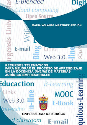 Recursos telemáticos para mejorar el rendimiento en la docencia online de materias jurídico-empresar, de Martínez Abejón, Mar