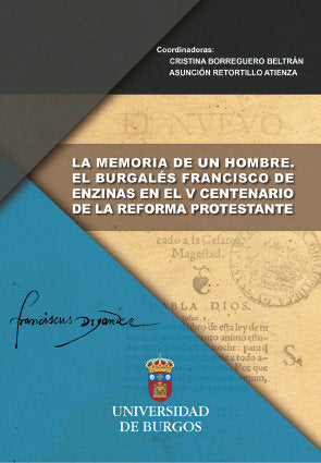 La memoria de un hombre: el burgalés Francisco de Enzinas en el V Centenario de la Reforma Protestan, de Varios autores | por