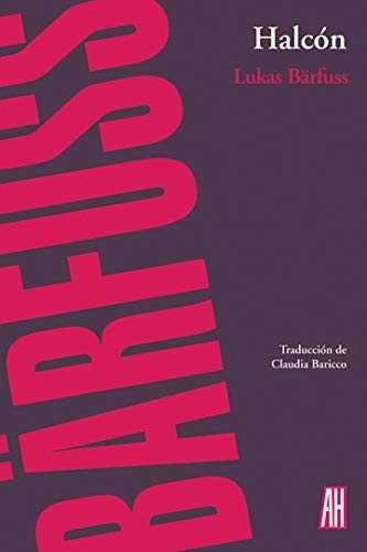 HALCÓN, de Bärfuss, Lukas | portada del libro