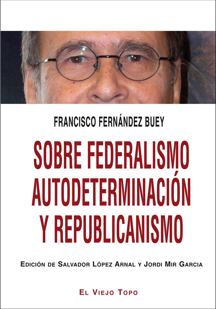 Sobre federalismo autodeterminación y republicanismo, de Fernández Buey, Francisco | portada del libro