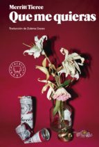 QUE ME QUIERAS, de Merritt Tierce | portada del libro