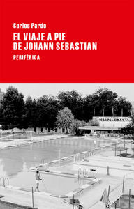 El viaje a pie de Johann Sebastian, de Pardo, Carlos | portada del libro