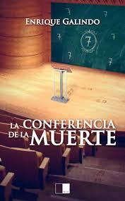 LA CONFERENCIA DE LA MUERTE, de GALINDO BONILLA | portada del libro