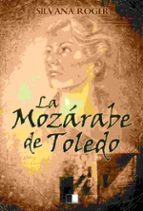 MOZARABE DE TOLEDO, LA, de SILVANA ROGER | portada del libro
