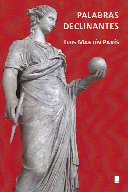 PALABRAS DECLINANTES, de Martín París, Luis | portada del libro