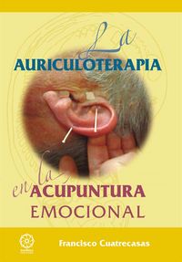La auriculoterapia en la acupuntura emocional, de Cuatrecasas Barrot | portada del libro