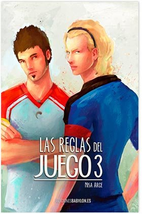 Las reglas del juego. Libro 3, de ARCE GONZALEZ, NISA | portada del libro