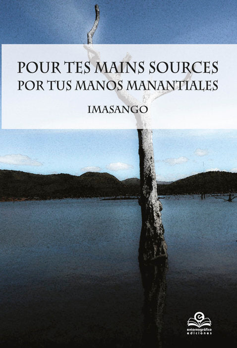 Pour tes mains sources / Por us manos manantiales, de Imasango, Katia | portada del libro