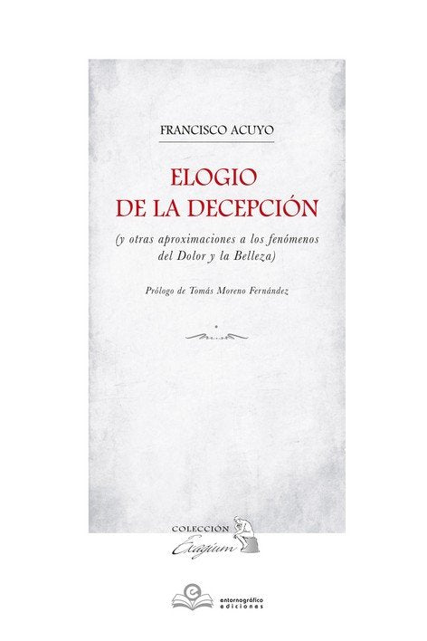 ELOGIO DE LA DECEPCION, de ACUYO DONAIRE, FRANCISCO | portada del libro