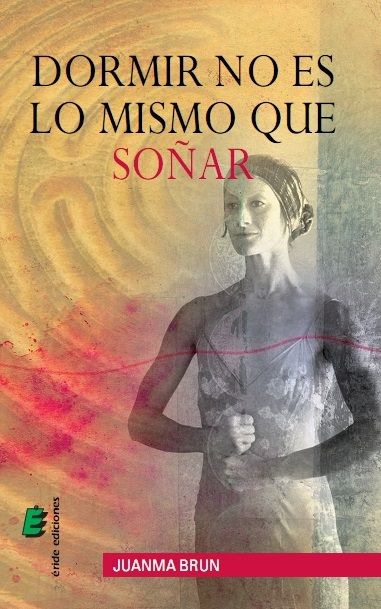 Dormir no es lo mismo que soñar, de BRUN MURILLO, JUANMA | portada del libro