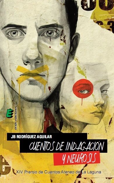 CUENTOS DE INDIGNACIóN Y NEUROSIS, de RODRíGUEZ AGUILAR, JUAN BAUTISTA | portada del libro