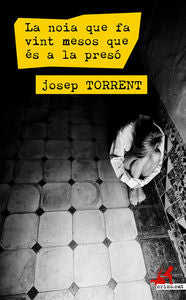 La noia que fa vint mesos que és a la presó, de Torrent Alabau, Josep | portada del libro