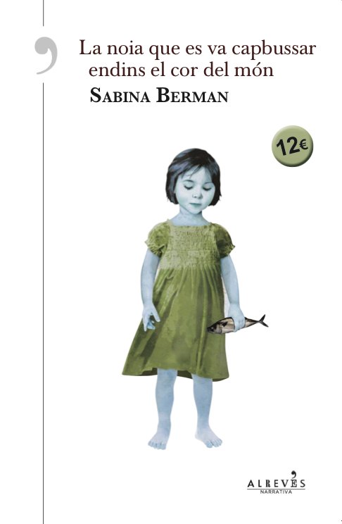 La noia que es va capbussar endins el cor del món, de Berman Goldberg, Sabina | portada del libro
