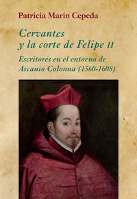 Cervantes y la corte de Felipe II, de Marín Cepeda, Patricia | portada del libro